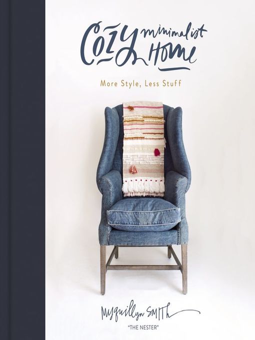Title details for Cozy Minimalist Home by Myquillyn Smith - Available